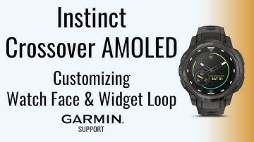 Instinct® Crossover AMOLED | Customizing Watch Face & Widget Loop | Garmin Support