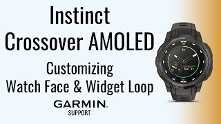 Instinct® Crossover AMOLED | Customizing Watch Face &amp; Widget Loop | Garmin Support