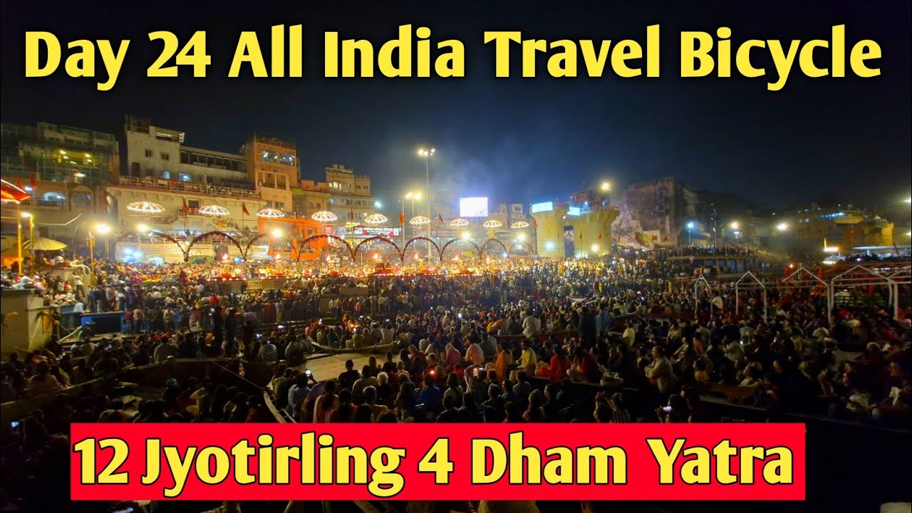 Ganga Arti Varanasi||🛕🙏🙏12 Jyotirling 4Dham Yatra