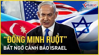 “Đồng minh ruột” bất ngờ cảnh báo Israel, ông Trump tuyên bố Mỹ và Israel làm nên lịch sử ở Iran