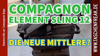 Compagnon Element Sling 12L Im Praxistest Dienstreise, Ice & Echter Alltag