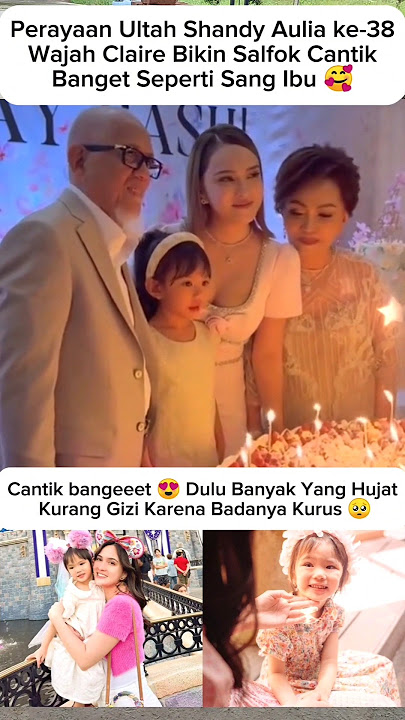 Ultah Shandy Aulia, Claire Malah Curi Perhatian 😍#shandyaulia #shortvideo
