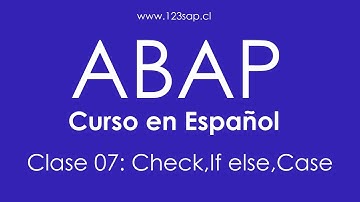 Curso de Abap Español - Clase 07 - Check, If else, Case - Gratis - Chile