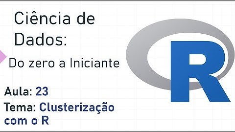 23. Aula 23 - Clusterização no R
