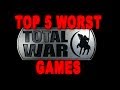 Top 5 Worst Total War Games