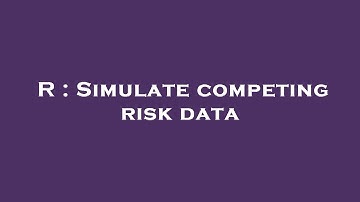 R : Simulate competing risk data