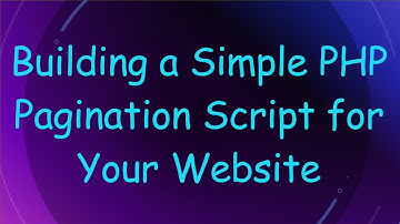 Building a Simple PHP Pagination Script for Your Website