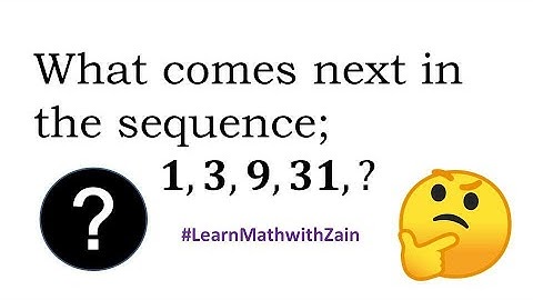What comes next in the sequence 1, 3, 9, 31 ? | Math Riddle | Math Puzzle | Learn Math with Zain