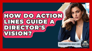 How Do Action Lines Guide A Director