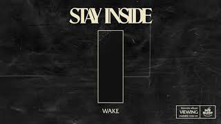 STAY INSIDE - WAKE