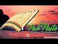 TOP 100 BEAUTIFUL PAN FLUTE INSTRUMENTAL LOVE SONGS  💖 Best Relaxing Flute Music In The World