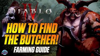 How To Find The Butcher - Diablo 4 - Legendary Farming Guide - Tips \& Tricks - Diablo IV Loot Farm