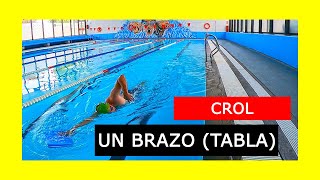 CROL moviendo un Brazo (Tabla) 🏊 Ejercicios de NATACIÓN para mejorar CROL