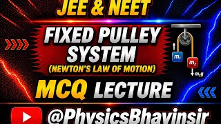 Newton's law of motion- Fixed Pulley System PYQ ,11th physics, Bhavin Gangdev Sir #pyqsolved #neet 