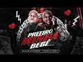 DANILO CHATINHO,KEVIN O CHRIS - PREFIRO MINHA BEBÊ #numberone