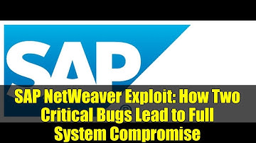 SAP NetWeaver Exploit: How Two Critical Bugs Lead to Full System Compromise