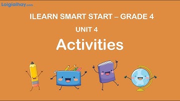 Unit 4. Activities - Tiếng Anh 4 iLearn Smart Start