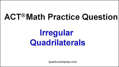 Finding area of an irregular quadrilateral: ACT Math Practice Question