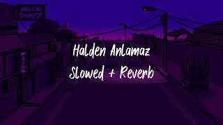 Okan Volkan - Halden Anlamaz (Slowed + Reverb)