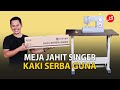 Merakit Meja Jahit Kaki Serba Guna Singer