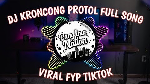 DJ KRONCONG PROTOL FULL SONG VIRAL BONDAN PRAKOSO FYP TIKTOK TERBARU 2023