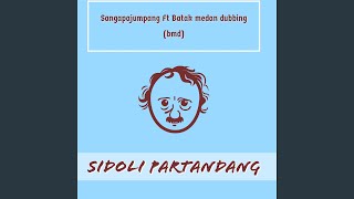 Sidoli Partandang (feat. Batak Medan Dubbing)