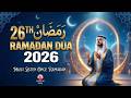 Special Dua For The 26th Ramadan 2026 LISTEN NOW Sheikh Alaa Aqel