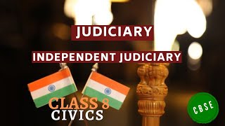 Independent Judiciary | Class 8 | CBSE | Civics | Chapter 5