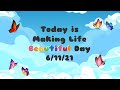 Making Life Beautiful Day - June 11th