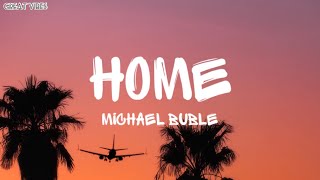 Michael Buble - Home (Lyric)