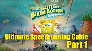 Spongebob Battle for Bikini Bottom Rehydrated Ultimate Speedrunners Guide Part 1 (No Taxi Glitch)