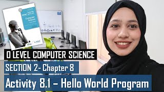 Activity 8.1 - Hello World Program | Programming | Chapter 8 | Section 2 | O LEVEL COMPUTER SCIENCE