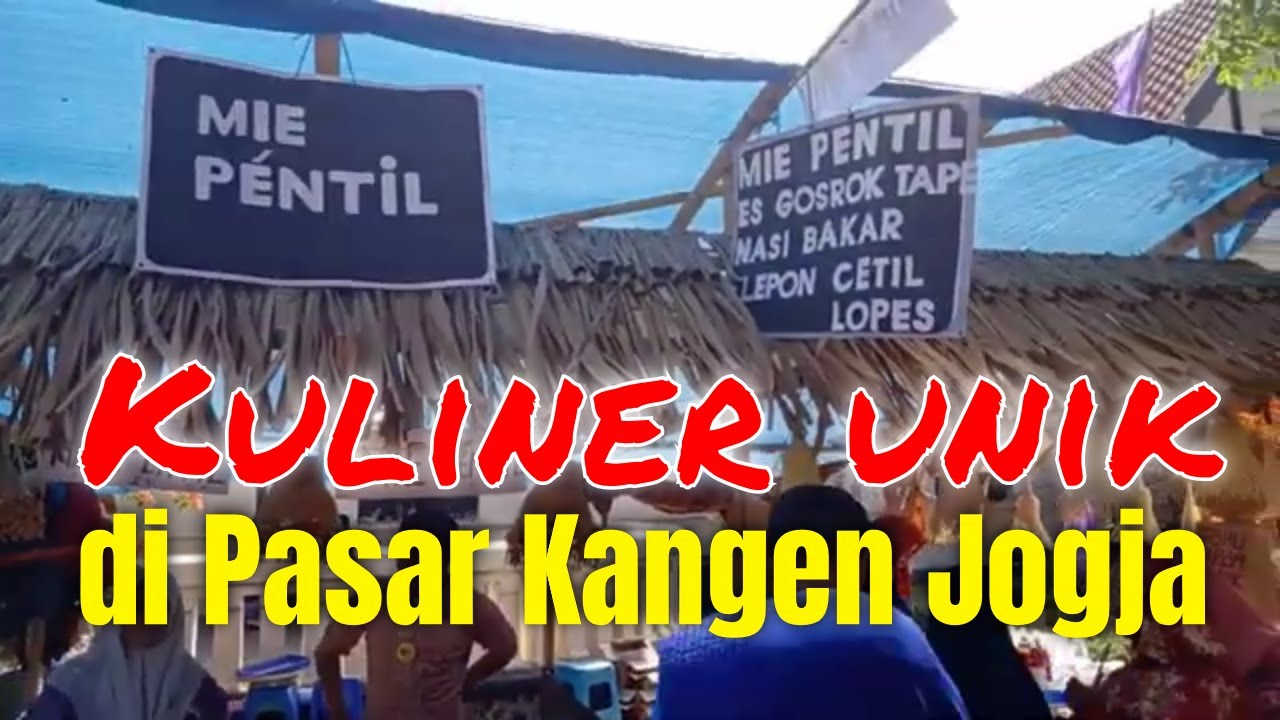  PASAR  KANGEN JOGJA  2022 KULINER  SERBA JADUL YouTube