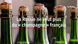 La Russie ne veut plus du « champagne » français