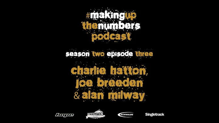 Making Up The Numbers Podcast with Charlie Hatton,...