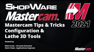 Mastercam Tips & Tricks Webinar: Mastercam Configuration and Lathe 3D Tools Deep Dive