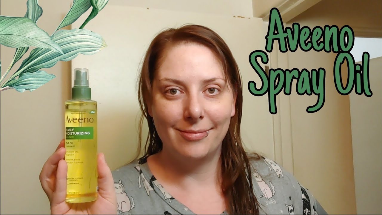 Aveeno Daily Moisturizing Oil Mist YouTube