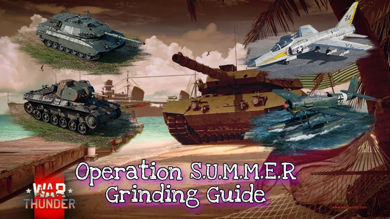 Operation S.U.M.M.E.R Grinding Guide | War Thunder