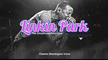 Linkin Park - Emptiness Machine - Chester Bennington Voice.