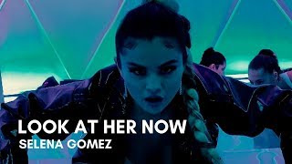 Selena Gomez - Look At Her Now (Lyrics)