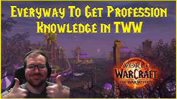 The War Within: Everyway to get Profession Knowledge in TWW