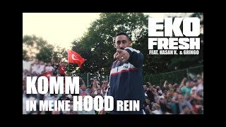 Eko Fresh Feat. Hasan K. & Gringo - Komm In Meine Hood Rein (Prod By Deemah & Goldfinger)