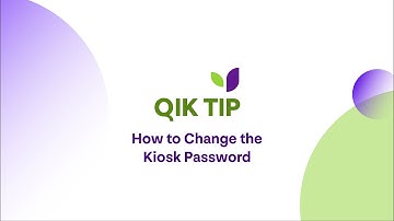 Qik Tip - How to change the Kiosk password
