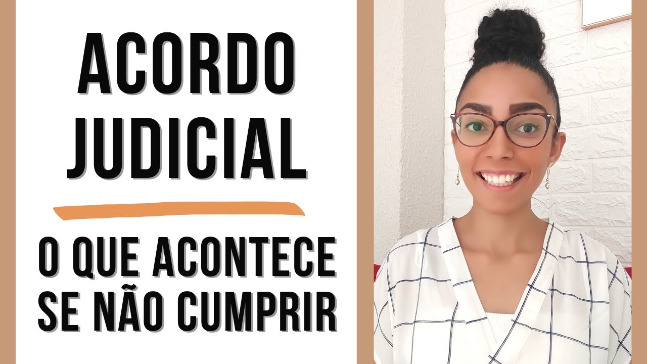 O QUE ACONTECE SE EU NÃO PAGAR UM ACORDO JUDICIAL? 🔴 Acordo feito com ...