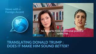 Translating Trump: Does he sound less eccentric and more coherent when dubbed into other languages?
