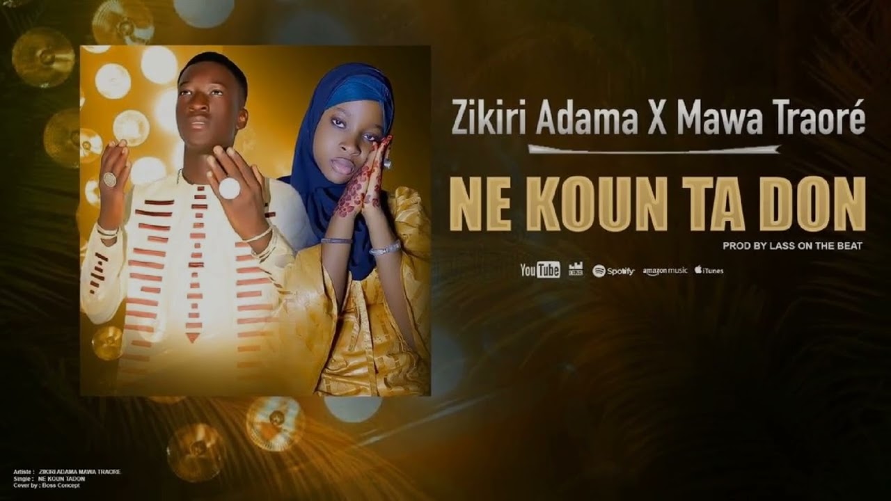 ZIKIRI MAWA TRAORE FT ZIKIRI ADAMA COULIBALY NE KOUN TA DON (SON OFFICIEL 2025)