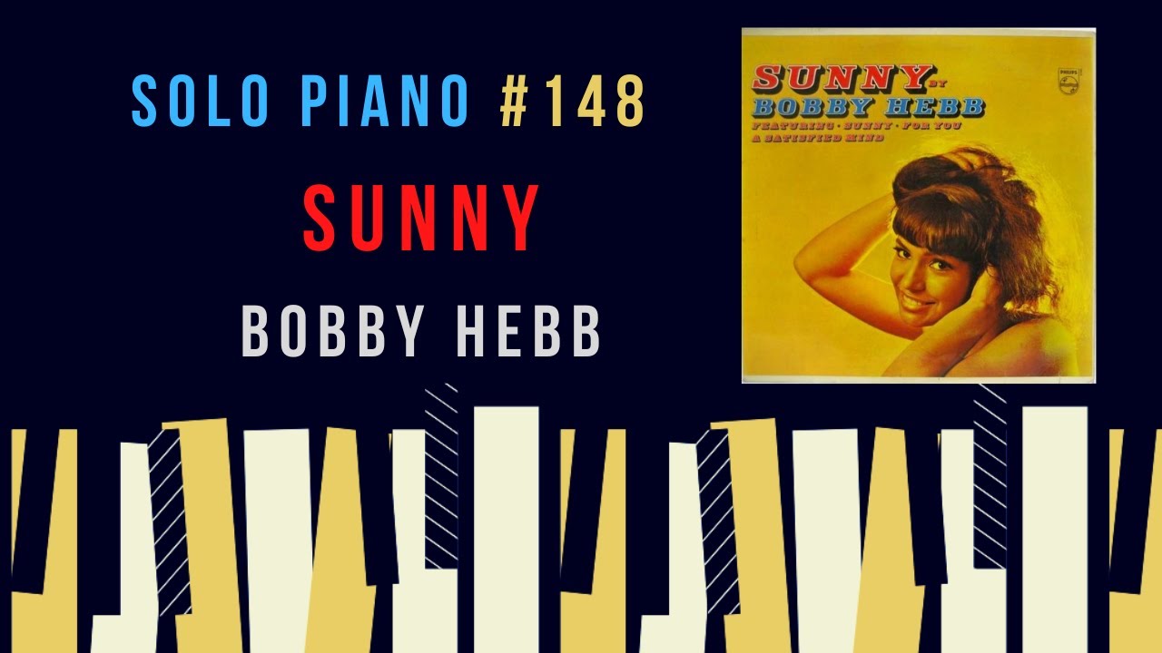 【Solo Piano#148】Sunny By Bobby Hebb(Cover) ~サニー~ Jazz Standard - YouTube