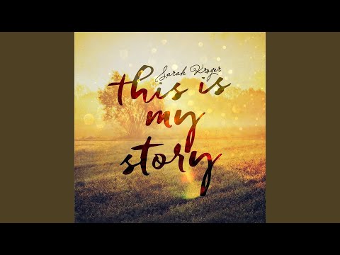 This Is My Story - Sarah Kroger