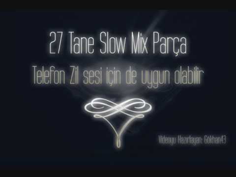 27 Tane Turkish Slow Sarkilar Mix | Telefon Zil sesi icin de uygun olabilir | 2009 | By Gökhan43