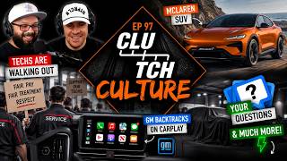 Techs Are Walking Out, GM Backtracks on CarPlay, McLaren SUV, Your Questions & Much More | EP 97